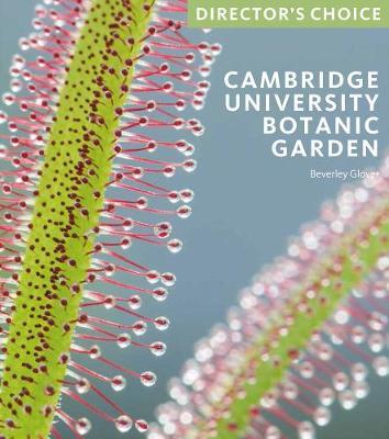 Cambridge University Botanic Garden : Director's Choice